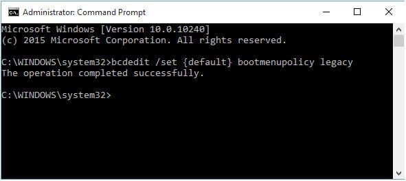Nhập dòng lệnh bcdedit/set {default} bootmenupolicy legacy
