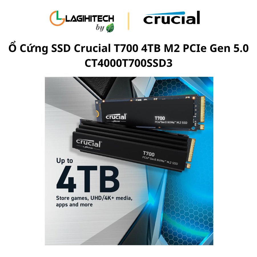 o cung ssd crucial t700 4tb m2 PCIe Gen 5.0 CT4000T700SSD3 h3