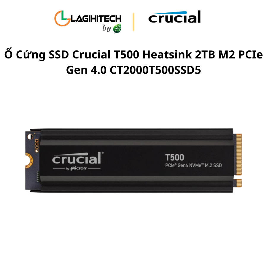 o cung ssd crucial t500 heatsink 2tb m2 PCIe Gen 4.0 CT2000T500SSD5 h1