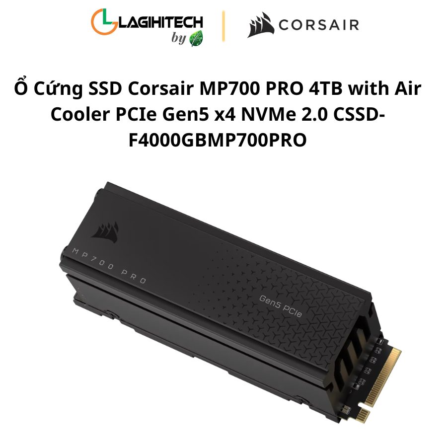 o cung ssd corsair mp700 pro 4tb with air cooler PCIe Gen5 x4 NVMe 2.0 CSSD-F4000GBMP700PRO h2