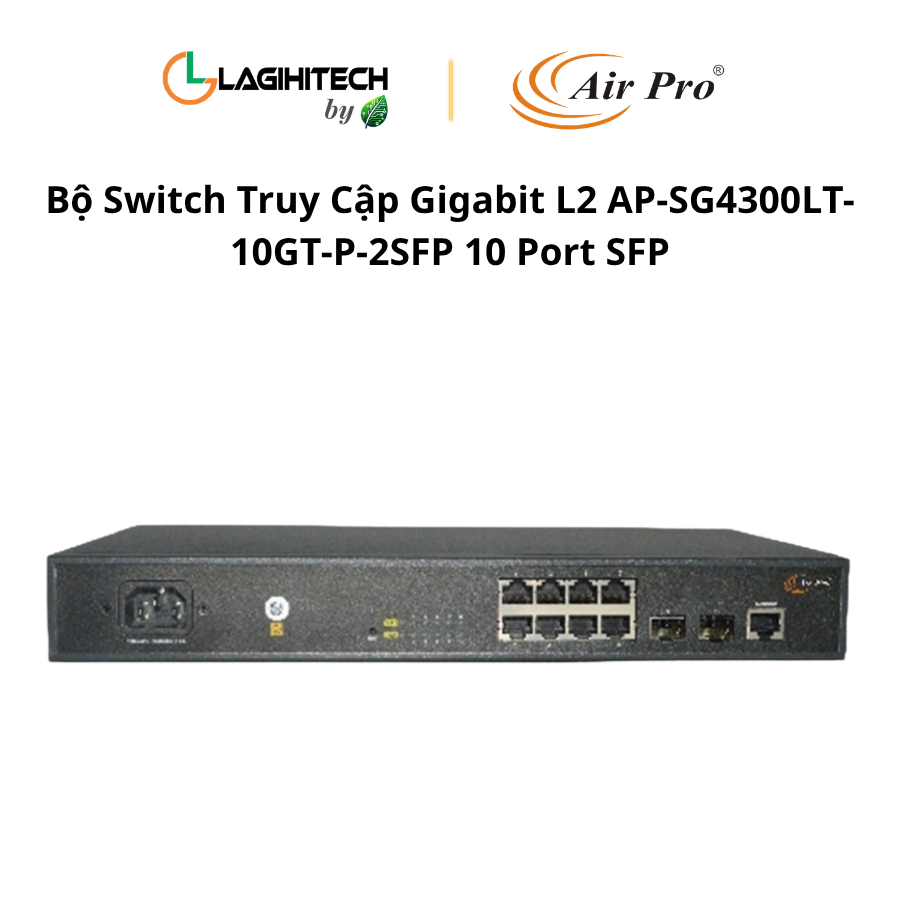 bo switch truy cap gigabit l2 AP-SG4300LT-10GT-P-2SFP 10 port sfp h1