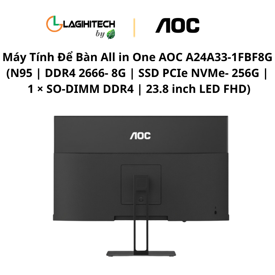 may tinh de ban all in one AOC A24A33-1FBF8G (N95 | DDR4 2666- 8G | SSD PCIe NVMe- 256G | 1 × SO-DIMM DDR4 | 23.8 inch LED FHD) h2