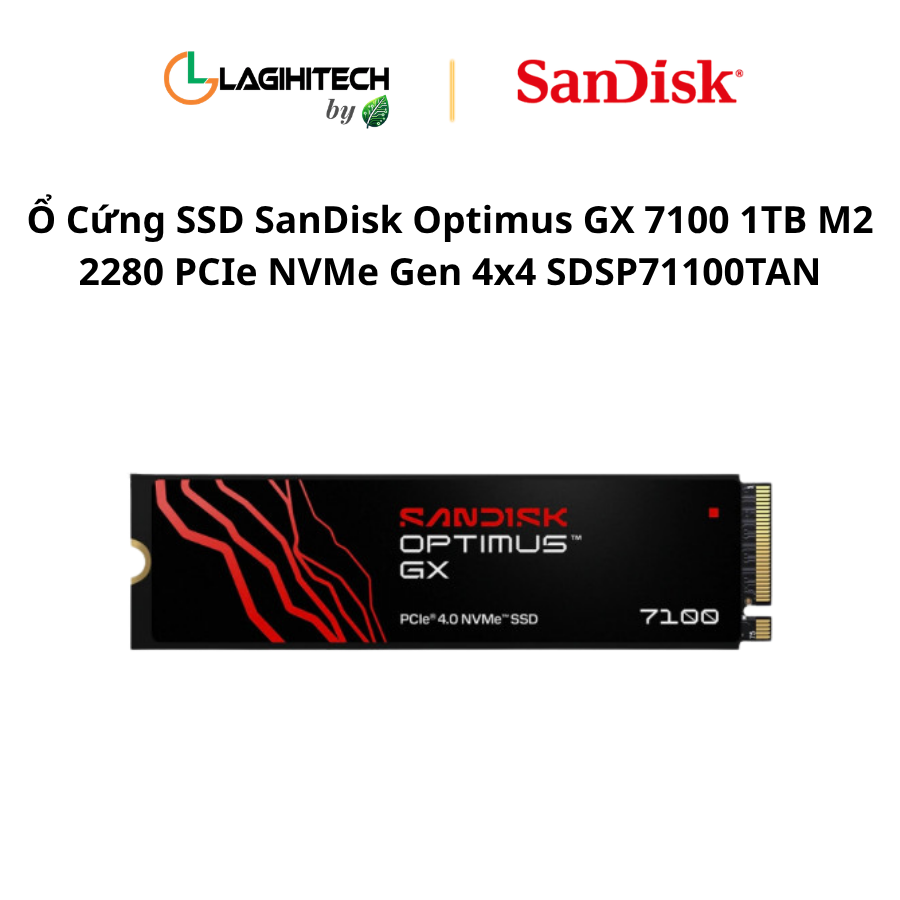 o cung SSD SanDisk Optimus GX 7100 1TB M2 2280 PCIe NVMe Gen 4x4 SDSP71100TAN h4