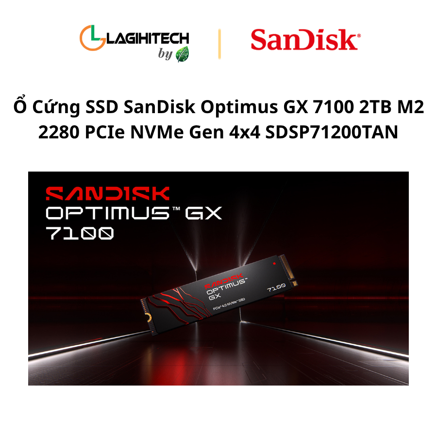 o cung SSD SanDisk Optimus GX 7100 2TB M2 2280 PCIe NVMe Gen 4x4 SDSP71200TAN h3