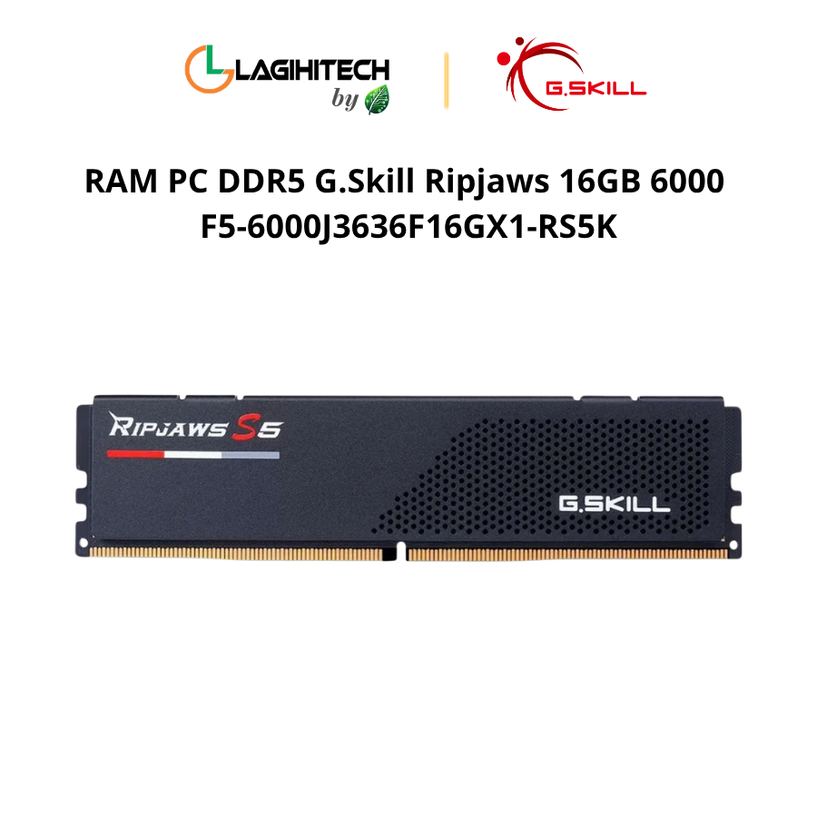 RAM PC DDR5 G.Skill Ripjaws 16GB 6000 F5-6000J3636F16GX1-RS5K h1