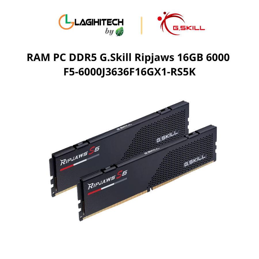 RAM PC DDR5 G.Skill Ripjaws 16GB 6000 F5-6000J3636F16GX1-RS5K h3