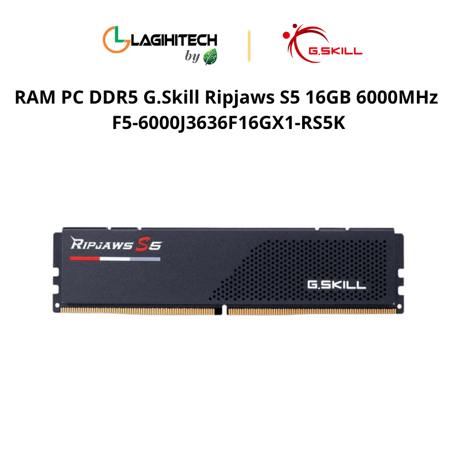 RAM PC DDR5 G.Skill Ripjaws S5 16GB 6000MHz F5-6000J3636F16GX1-RS5K h1