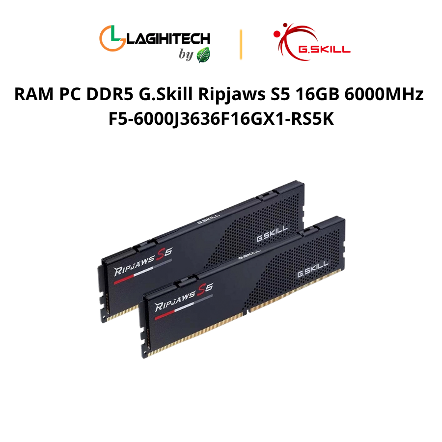 RAM PC DDR5 G.Skill Ripjaws S5 16GB 6000MHz F5-6000J3636F16GX1-RS5K h3